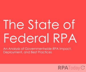 Report: RPA Saved 23 U.S. Gov’t Agencies 850,000 Hours in FY 2020